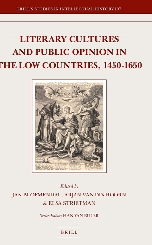 Literary Cultures and Public Opinion in the Low Countries, 1450-1650