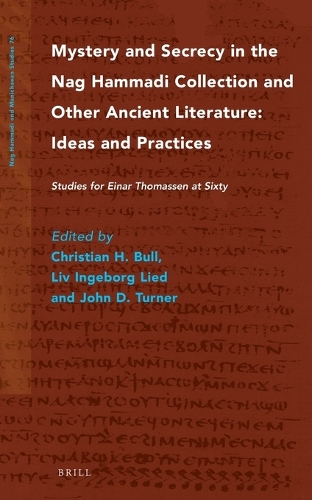 Mystery and Secrecy in the Nag Hammadi Collection and Other Ancient Literature: Ideas and Practices