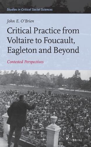 Critical Practice from Voltaire to Foucault, Eagleton and Beyond