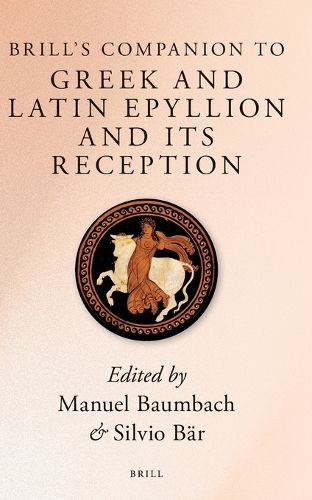 Brill’s Companion to Greek and Latin Epyllion and Its Reception