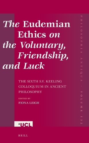 The Eudemian Ethics on the Voluntary, Friendship, and Luck