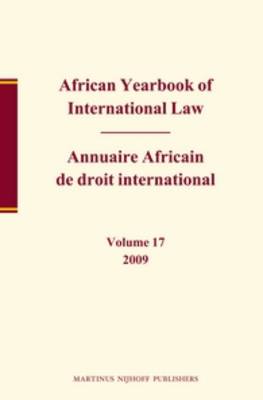 African Yearbook of International Law / Annuaire Africain de droit international, Volume 17 (2009)