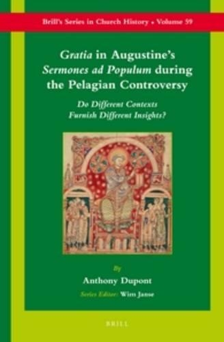 Gratia in Augustine's Sermones ad Populum during the Pelagian Controversy
