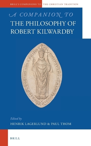 A Companion to the Philosophy of Robert Kilwardby