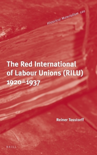 The Red International of Labour Unions (RILU) 1920 - 1937