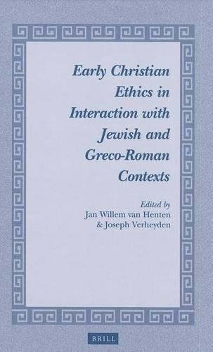 Early Christian Ethics in Interaction with Jewish and Greco-Roman Contexts