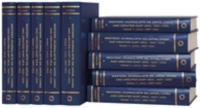 Western Journalists on Japan, China and Greater East Asia, 1897-1956