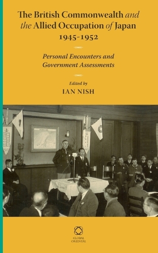 The British Commonwealth and the Allied Occupation of Japan, 1945 - 1952