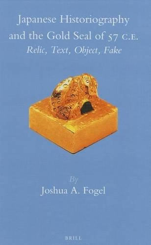 Japanese Historiography and the Gold Seal of 57 C.E.