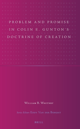 Problem and Promise in Colin E. Gunton's Doctrine of Creation