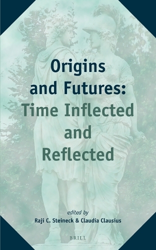 Origins and Futures: Time Inflected and Reflected