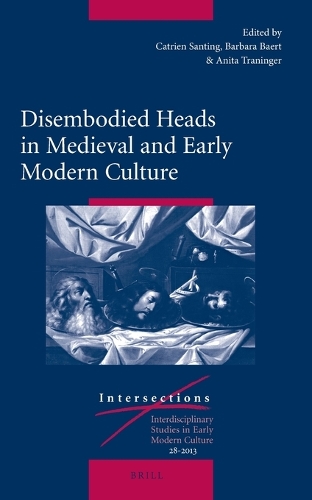 Disembodied Heads in Medieval and Early Modern Culture