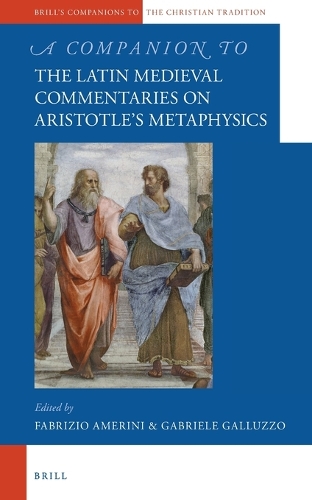 A Companion to the Latin Medieval Commentaries on Aristotle’s Metaphysics