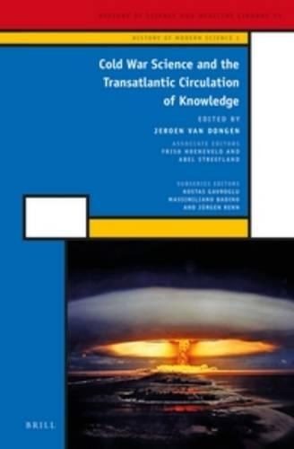 Cold War Science and the Transatlantic Circulation of Knowledge