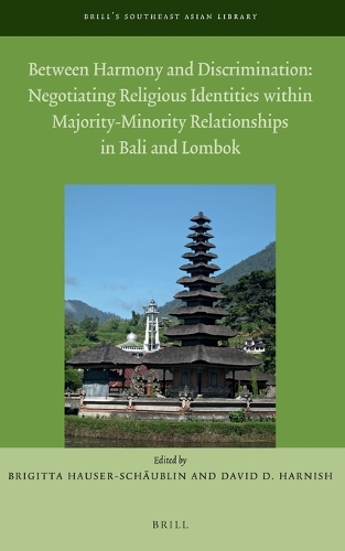 Between Harmony and Discrimination: Negotiating Religious Identities within Majority-Minority Relationships in Bali and Lombok