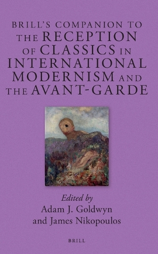 Brill’s Companion to the Reception of Classics in International Modernism and the Avant-Garde