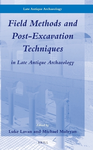 Field Methods and Post-Excavation Techniques in Late Antique Archaeology