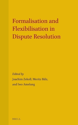 Formalisation and Flexibilisation in Dispute Resolution
