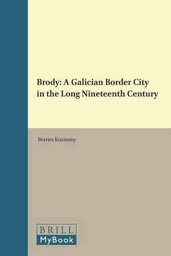 Brody: A Galician Border City in the Long Nineteenth Century