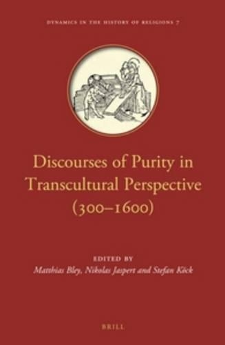 Discourses of Purity in Transcultural Perspective (300–1600)