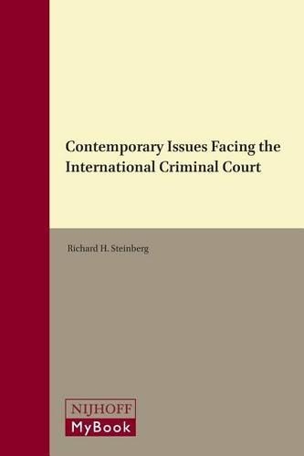 Contemporary Issues Facing the International Criminal Court