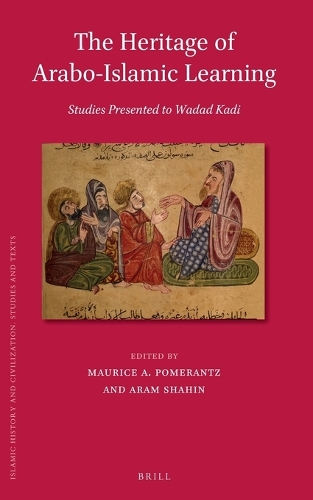 The Heritage of Arabo-Islamic Learning