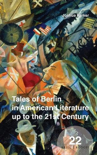 Tales of Berlin in American Literature up to the 21st Century