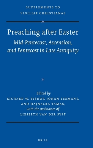 Preaching after Easter: Mid-Pentecost, Ascension, and Pentecost in Late Antiquity