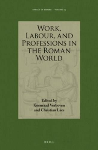 Work, Labour, and Professions in the Roman World