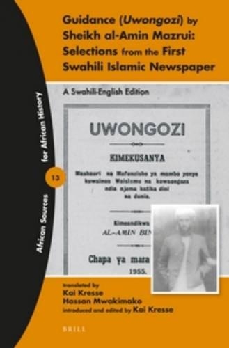 Guidance (Uwongozi) by Sheikh al-Amin Mazrui: Selections from the First Swahili Islamic Newspaper