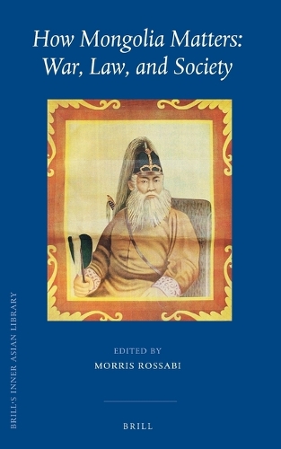 How Mongolia Matters: War, Law, and Society