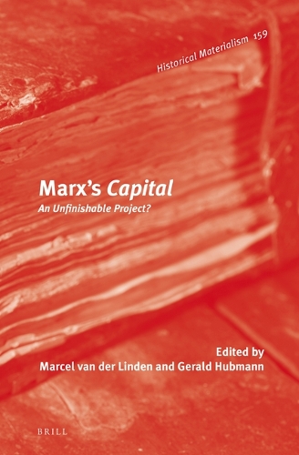Marx’s Capital: An Unfinishable Project?