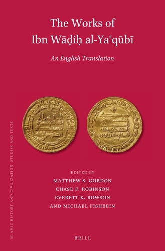 The Works of Ibn Wāḍiḥ al-Yaʿqūbī (Volume 2)