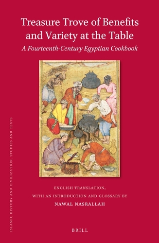 Treasure Trove of Benefits and Variety at the Table: A Fourteenth-Century Egyptian Cookbook