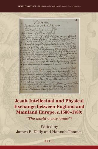 Jesuit Intellectual and Physical Exchange between England and Mainland Europe, c. 1580–1789