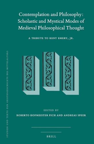 Contemplation and Philosophy: Scholastic and Mystical Modes of Medieval Philosophical Thought