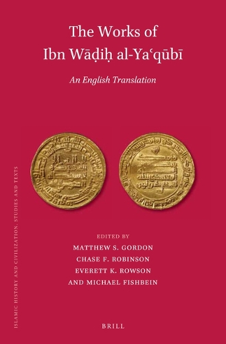 The Works of Ibn Wāḍiḥ al-Yaʿqūbī (Volume 2)
