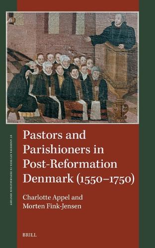 Pastors and Parishioners in Post-Reformation Denmark (1550–1750)