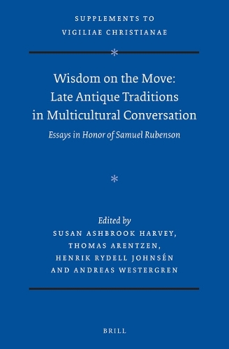 Wisdom on the Move: Late Antique Traditions in Multicultural Conversation