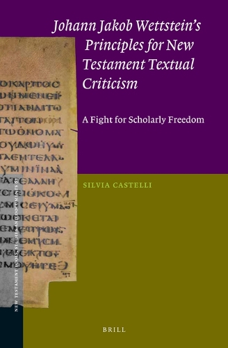 Johann Jakob Wettstein’s Principles for New Testament Textual Criticism