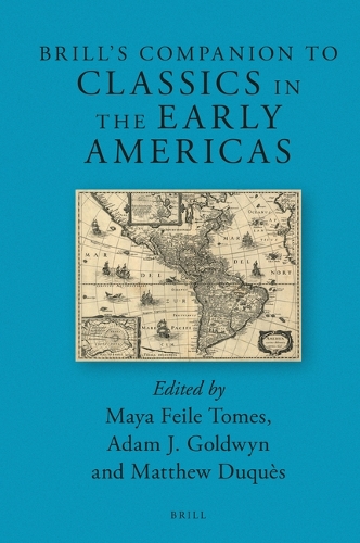 Brill’s Companion to Classics in the Early Americas