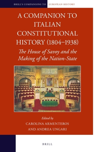 A Companion to Italian Constitutional History (1804–1938)