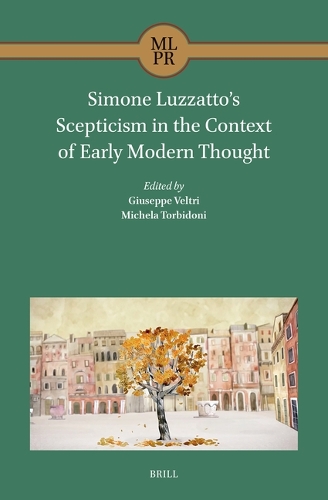 Simone Luzzatto’s Scepticism in the Context of Early Modern Thought