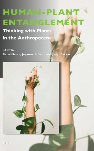Human-Plant Entanglement: Thinking with Plants in the Anthropocene