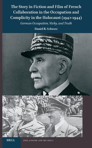 The Story in Fiction and Film of French Collaboration in the Occupation and Complicity in the Holocaust (1940-1944)