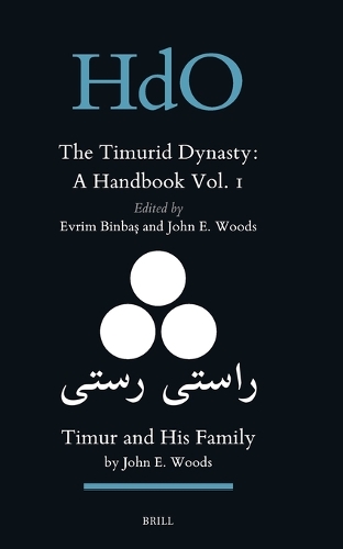 The Timurid Dynasty: A Handbook Volume I
