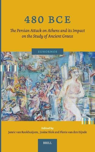 480 BCE. The Persian Attack on Athens and its Impact on the Study of Ancient Greece