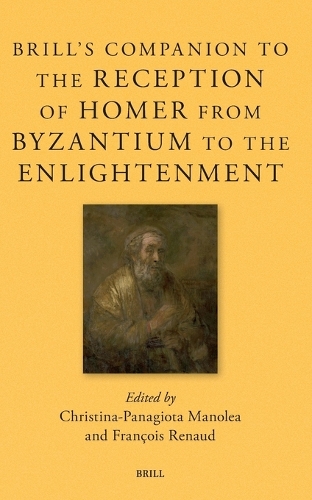 Brill’s Companion to the Reception of Homer from Byzantium to the Enlightenment