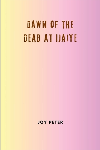 Dawn of the Dead at Ijaiye