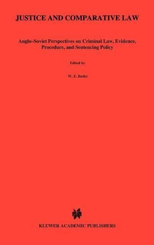 Justice And Comparative Law, Anglo-Soviet Perspectives On Crimina